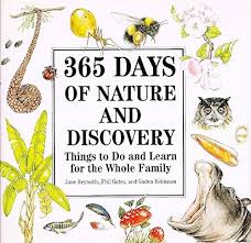 365 Days of Nature and Discovery: Things to Do and Learn for the Whole  Family